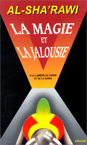 La magie et la jalousie à la lumière du Coran et de la Sunna