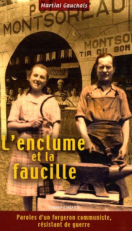 L'enclume et la faucille : paroles d'un forgeron communiste, résistant de guerre