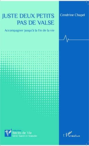 Juste deux petits pas de valse : accompagner jusqu'à la fin de la vie