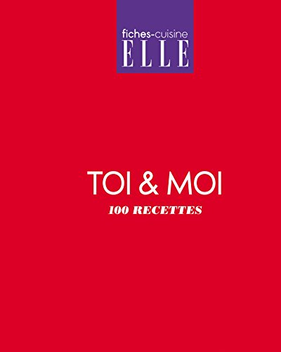 Toi & moi : 100 recettes