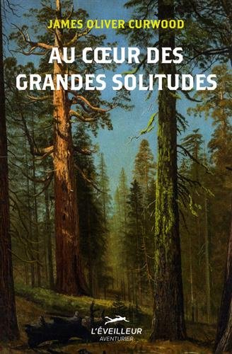 Au coeur des grandes solitudes