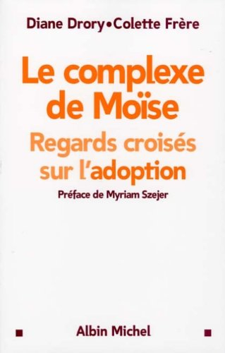 Le complexe de Moïse : regards croisés sur l'adoption