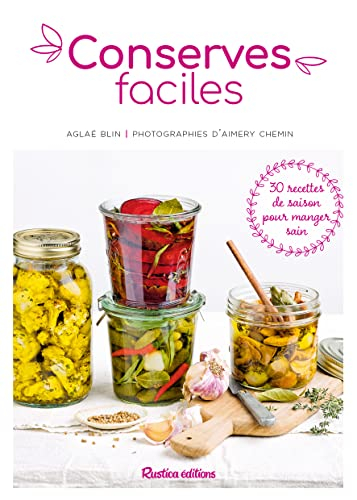 Conserves faciles : 30 recettes de saison pour manger sain