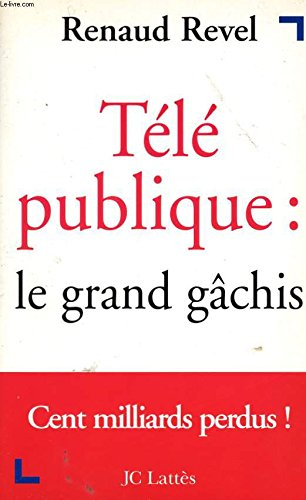 Télé publique : le grand gâchis