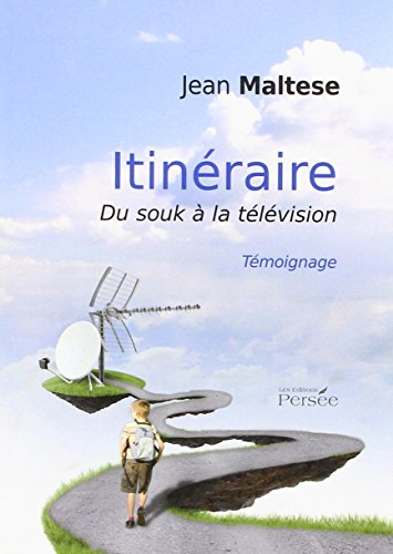 Itinéraire : du souk à la télévision : témoignage