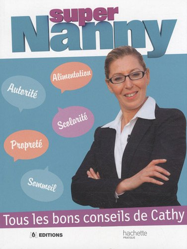 Super Nanny : tous les bons conseils de Cathy