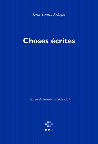 Choses écrites : essais de littérature et à peu près