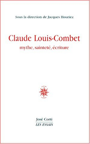 Claude Louis-Combet : mythe, sainteté et écriture