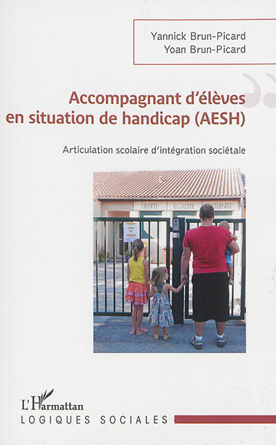 Accompagnant d'élèves en situation de handicap (AESH) : articulation scolaire d'intégration sociétal