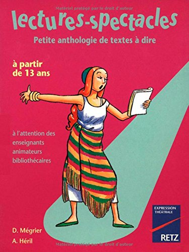 Lectures-spectacles : petite anthologie de textes à dire : à partir de 13 ans, à l'attention des ens