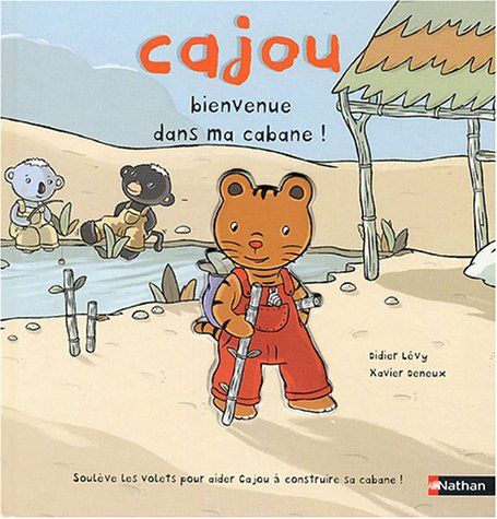 Cajou. Vol. 2004. Cajou, bienvenue dans ma cabane !