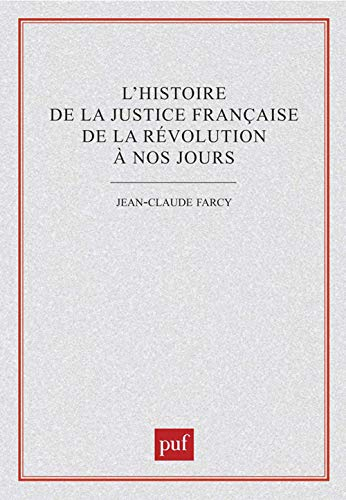 L'histoire de la justice française de la Révolution à nos jours : trois décennies de recherches