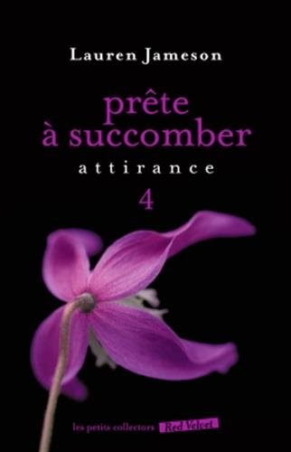 Prête à succomber. Vol. 4. Attirance