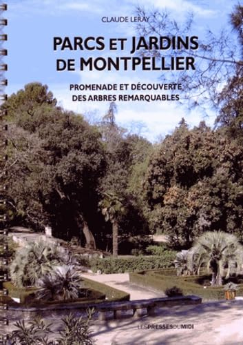 Parcs et jardins de Montpellier : promenade et découverte des arbres remarquables