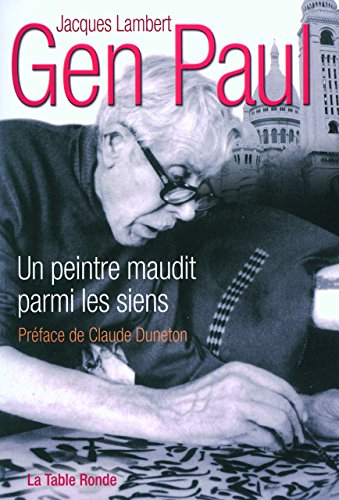 Gen Paul : un peintre maudit parmi les siens : Suzanne Valadon, Maurice Utrillo, Francis Carco, Pier