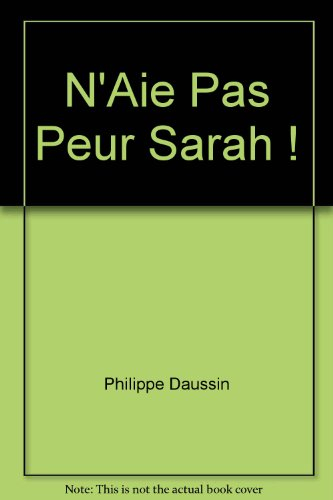 n'aie pas peur sarah !
