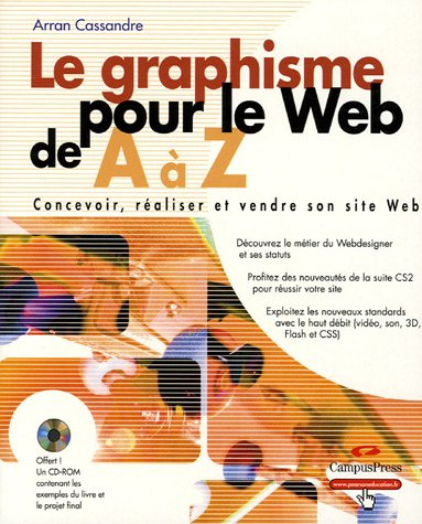 Le graphisme pour le Web de A à Z : concevoir, réaliser et vendre son site Web