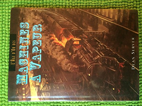 machines à vapeur (l'âge d'or des)