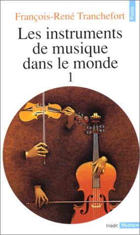 Les Instruments de musique dans le monde. Vol. 1