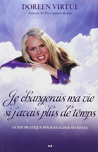 Je changerais ma vie si j’avais plus de temps : guide pratique pour réaliser ses rêves