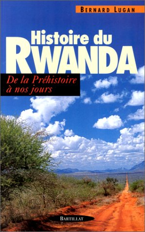 histoire du rwanda. : de la préhistoire à nos jours