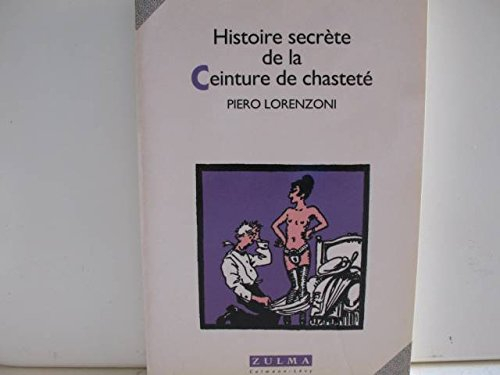 Histoire secrète de la ceinture de chasteté