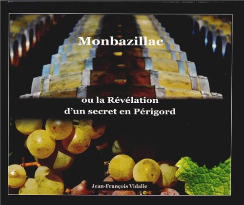 Monbazillac ou La révélation d'un secret en Périgord