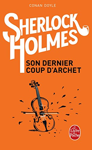 Sherlock Holmes. Son dernier coup d'archet