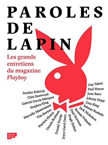 Paroles de lapin : les grands entretiens du magazine Playboy