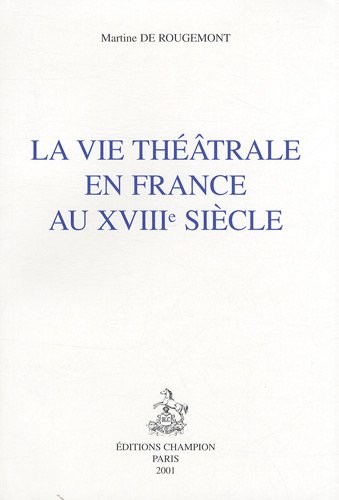 La vie théâtrale en France au XVIIIe siècle
