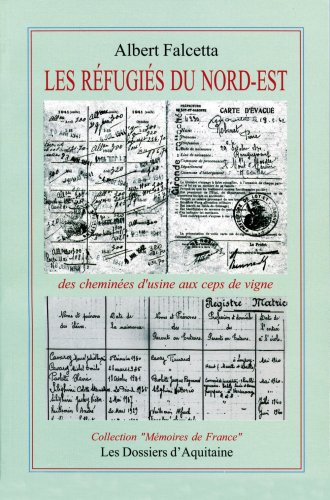 Les réfugiés du Nord-Est : des cheminées d'usine aux ceps de vigne