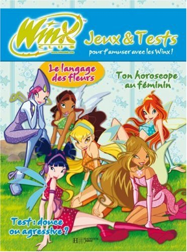 Winx club : jeux et tests pour t'amuser avec les Winx !. Vol. 2