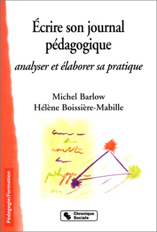 Ecrire son journal pédagogique : analyser et élaborer sa pratique