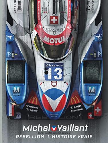 Michel Vaillant : nouvelle saison. Vol. 6. Rébellion, l'histoire vraie