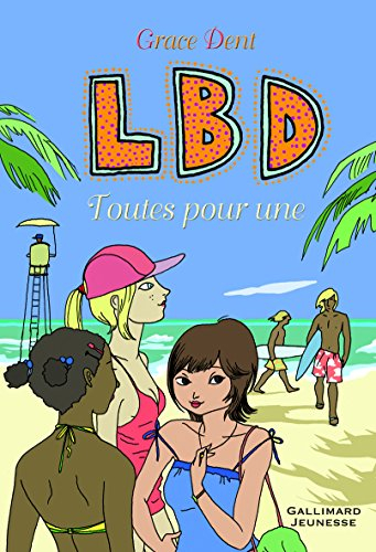 LBD. Vol. 3. Toutes pour une