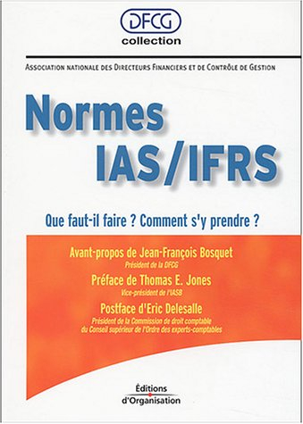 normes ias/ifrs : que faut-il faire ? comment s'y prendre ?