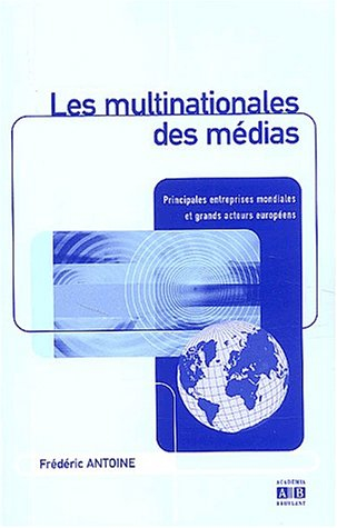 Les multinationales des médias : principales entreprises mondiales et grands acteurs européens