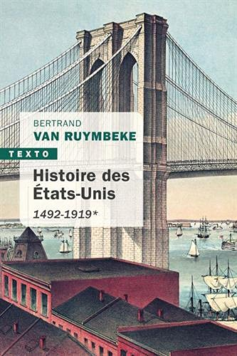 Histoire des Etats-Unis. Vol. 1. 1492-1919