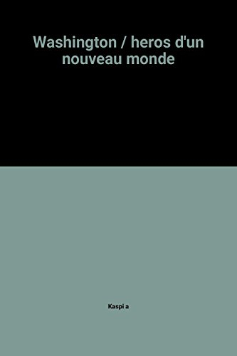 Washington, héros d'un nouveau monde