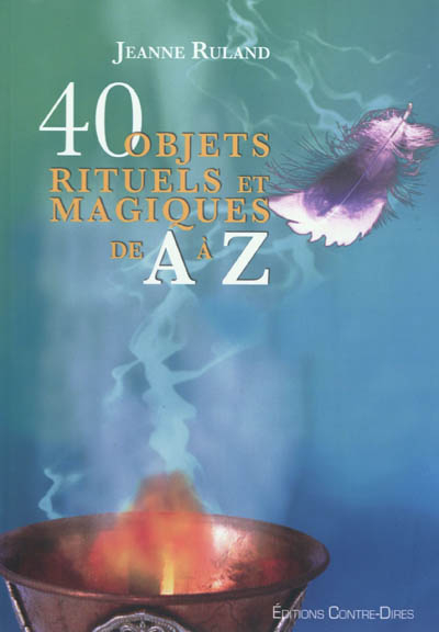 40 objets rituels et magiques de A à Z