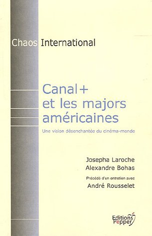 Canal + et les majors américaines : une vision désenchantée du cinéma-monde. Un entretien avec André