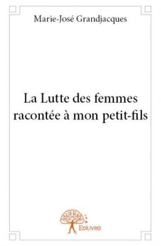 la lutte des femmes racontée à mon petit-fils