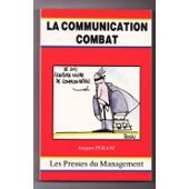 La Communication-combat et/ou la communi action dialectique