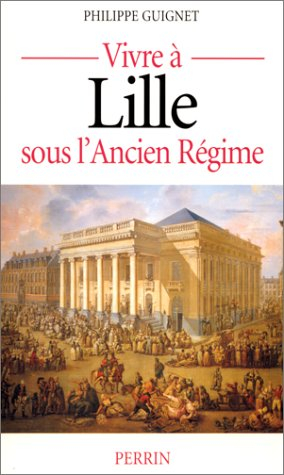 Vivre à Lille sous l'Ancien Régime