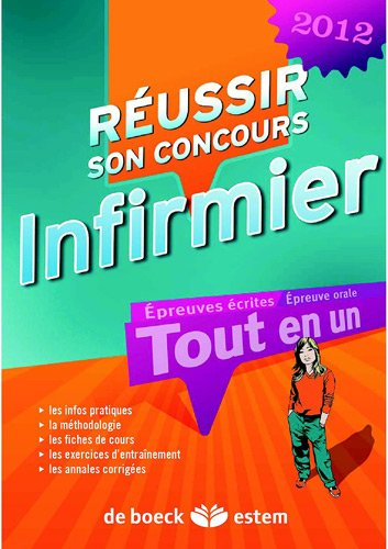 Réussir son concours infirmier, épreuves écrites, épreuves orales : tout-en-un : 2012