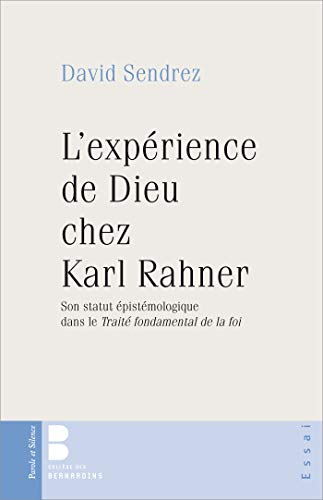 L'expérience de Dieu chez Karl Rahner : son statut épistémologique dans le Traité fondamental de la 