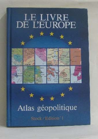 Le Livre de l'Europe : atlas géopolitique