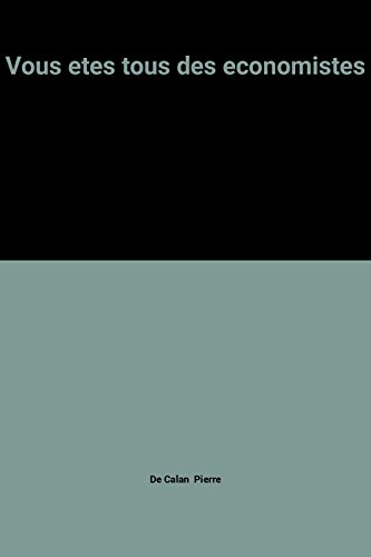 Vous êtes tous des économistes