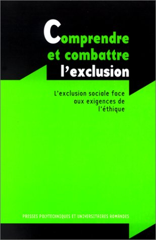 Comprendre et combattre l'exclusion sociale : l'exclusion sociale face aux exigences de l'éthique