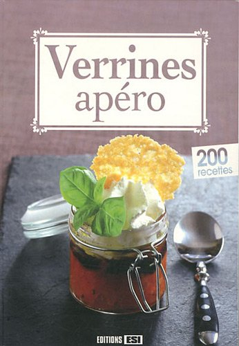 Verrines apéro : 200 recettes